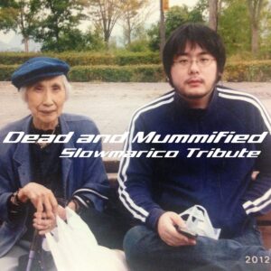 Dead and Mummified